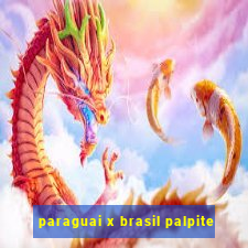 paraguai x brasil palpite